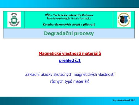 Degradační procesy Magnetické vlastnosti materiálů přehled č.1