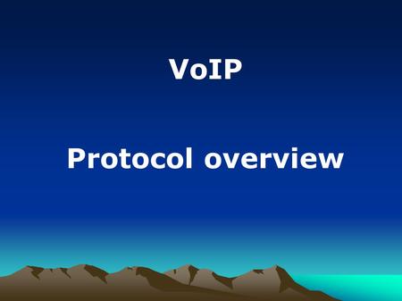 VoIP Protocol overview.