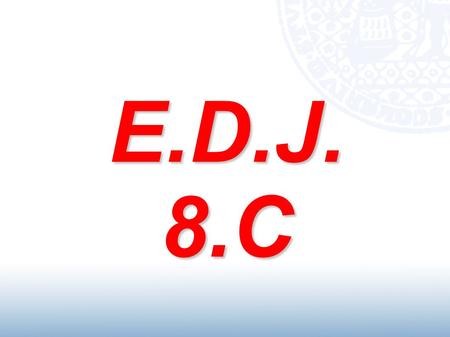 E.D.J. 8.C.