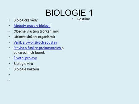 BIOLOGIE 1 Rostliny Biologické vědy Metody práce v biologii