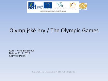 Olympijské hry / The Olympic Games