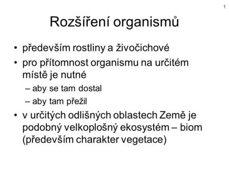 Rozšíření organismů především rostliny a živočichové