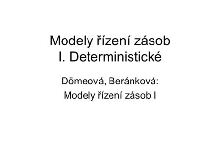 Modely řízení zásob I. Deterministické