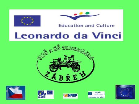 LEONARDO DA VINCI 2008 Program Leonardo da Vinci je v rámci programu celoživotního učení zaměřen na odborné vzdělávání a přípravu na jiné než vysokoškolské.