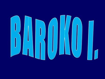 BAROKO I..