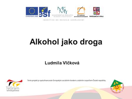 Alkohol jako droga Ludmila Vlčková autor:.