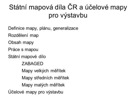 Státní mapová díla ČR a účelové mapy pro výstavbu