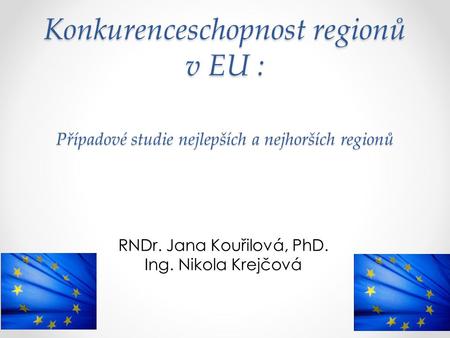 RNDr. Jana Kouřilová, PhD. Ing. Nikola Krejčová
