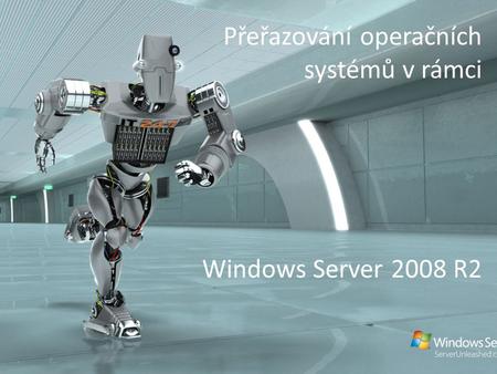 Přeřazování operačních systémů v rámci Windows Server 2008 R2.