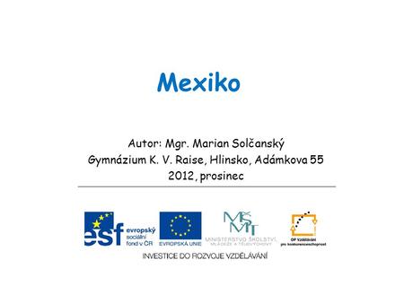 Mexiko Autor: Mgr. Marian Solčanský