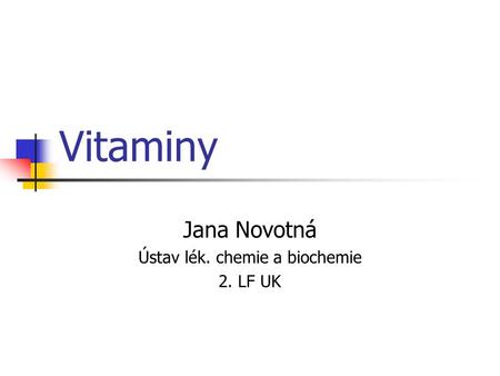 Jana Novotná Ústav lék. chemie a biochemie 2. LF UK