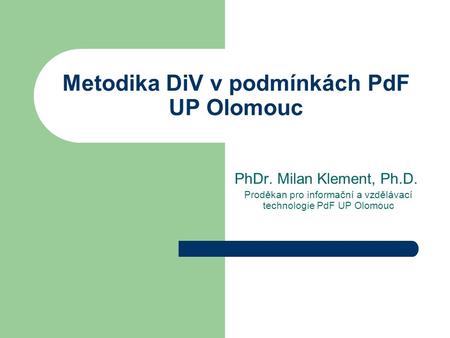 Metodika DiV v podmínkách PdF UP Olomouc