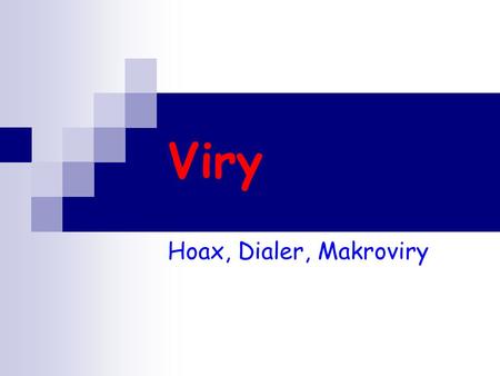 Viry Hoax, Dialer, Makroviry.