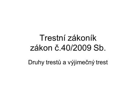 Trestní zákoník zákon č.40/2009 Sb.