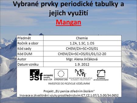 Vybrané prvky periodické tabulky a jejich využití Mangan