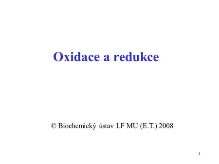 © Biochemický ústav LF MU (E.T.) 2008