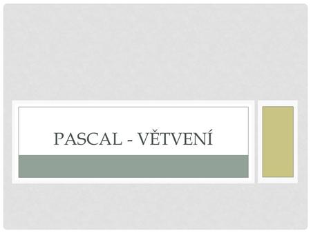 Pascal - větvení.