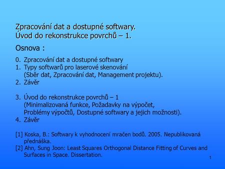 Zpracování dat a dostupné softwary. Úvod do rekonstrukce povrchů – 1.