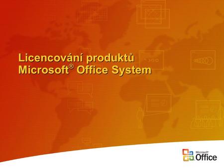 Licencování produktů Microsoft® Office System