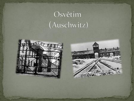 Osvětim (Auschwitz).