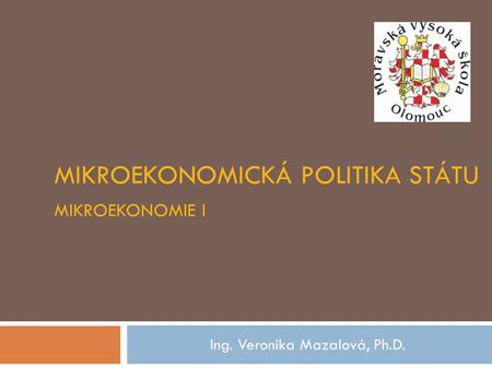 mikroekonomická politika státu Mikroekonomie I
