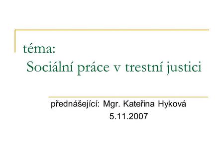 téma: Sociální práce v trestní justici