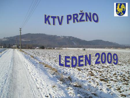 PF 2009 Příjemné prožití a úspěšný vstup do přejí všem občanům zastupitelé obce Pržno a zaměstnanci OÚ.