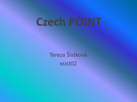 Czech POINT Tereza Šístková xsist02.