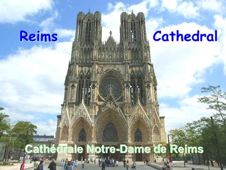 Reims Cathedral Cathédrale Notre-Dame de Reims.