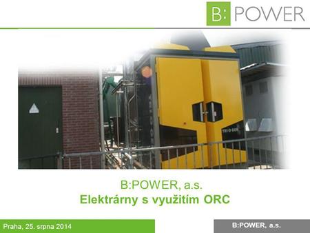 B:POWER, a.s. Elektrárny s využitím ORC