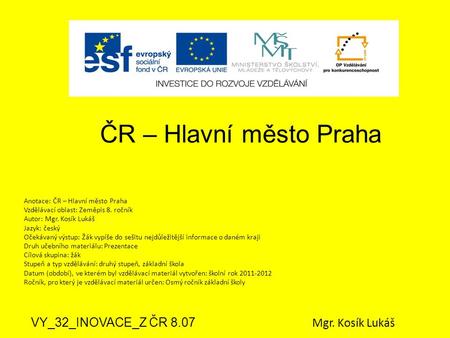 ČR – Hlavní město Praha VY_32_INOVACE_Z ČR 8.07 Mgr. Kosík Lukáš