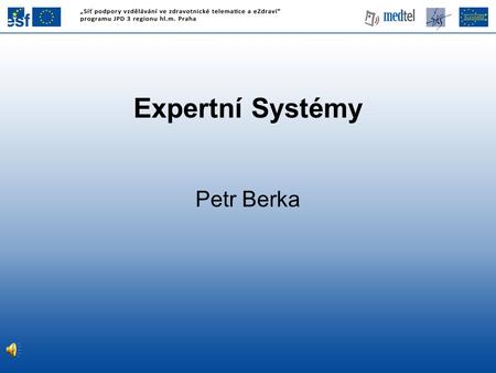 Expertní Systémy Petr Berka 1.