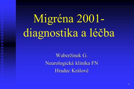 Migréna 2001-diagnostika a léčba