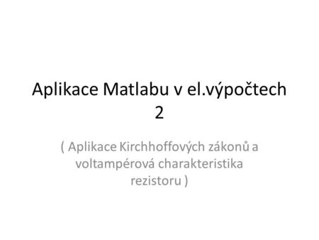 Aplikace Matlabu v el.výpočtech 2