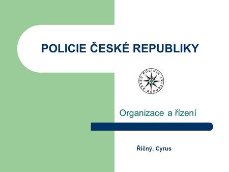 POLICIE ČESKÉ REPUBLIKY