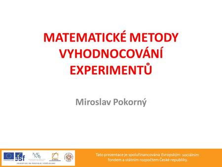 Matematické metody vyhodnocování experimentů