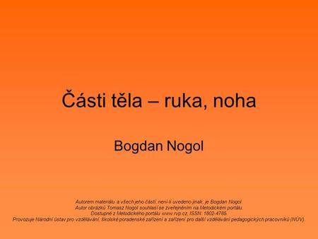 Části těla – ruka, noha Bogdan Nogol