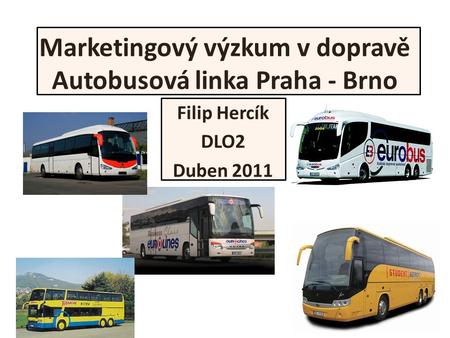 Marketingový výzkum v dopravě Autobusová linka Praha - Brno