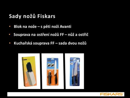 Sady nožů Fiskars Blok na nože – s pěti noži Avanti Souprava na ostření nožů FF – nůž a ostřič Kuchařská souprava FF – sada dvou nožů.
