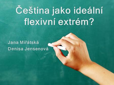 Čeština jako ideální flexivní extrém?