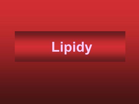 Lipidy.