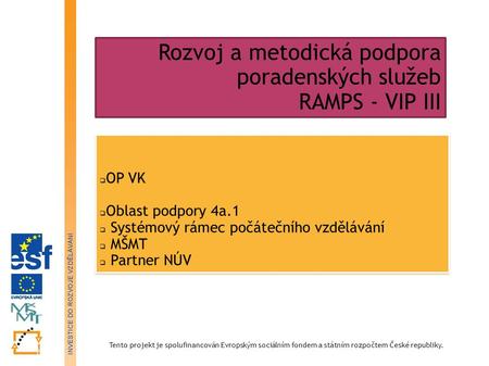 Rozvoj a metodická podpora poradenských služeb RAMPS - VIP III