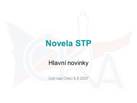 Novela STP Hlavní novinky Ústí nad Orlicí 8.6.2007.