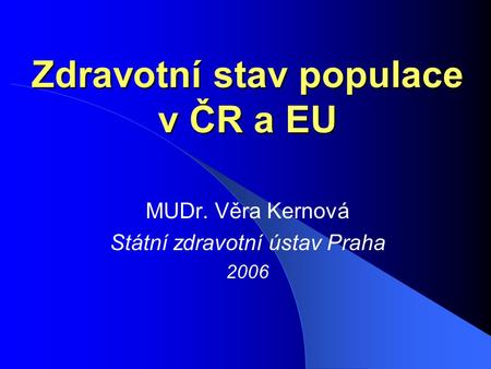 Zdravotní stav populace v ČR a EU