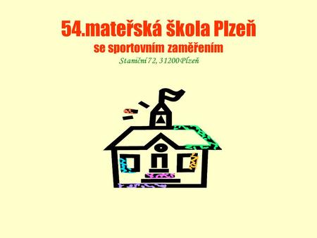 54.mateřská škola Plzeň se sportovním zaměřením Staniční 72, Plzeň