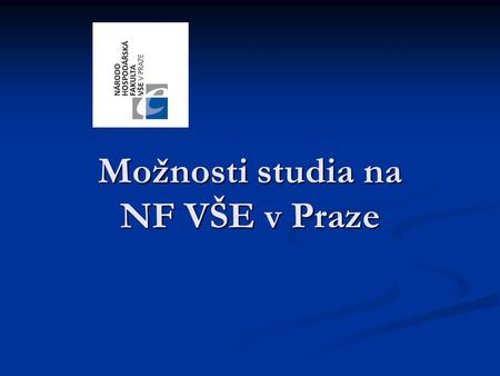Možnosti studia na NF VŠE v Praze