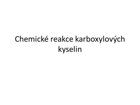 Chemické reakce karboxylových kyselin
