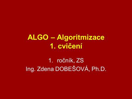 ALGO – Algoritmizace 1. cvičení