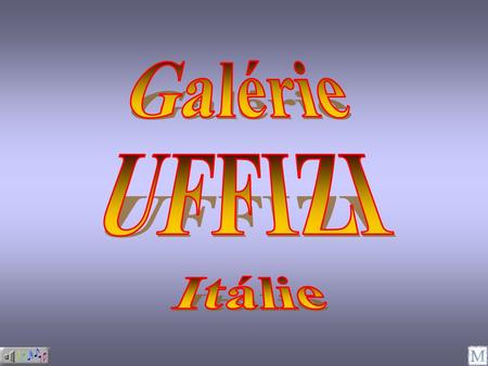 Galérie UFFIZI Itálie.