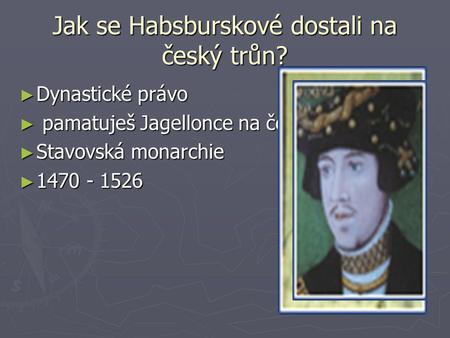 Jak se Habsburskové dostali na český trůn?